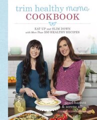 Trim Healthy Mama Cookbook: Eat Up and Slim Down with More Than 350 Healthy Recipes hind ja info | Eneseabiraamatud | kaup24.ee
