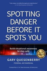 Spotting Danger Before It Spots You: Build Situational Awareness To Stay Safe цена и информация | Самоучители | kaup24.ee