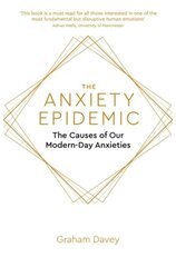 Anxiety Epidemic: The Causes of our Modern-Day Anxieties hind ja info | Eneseabiraamatud | kaup24.ee