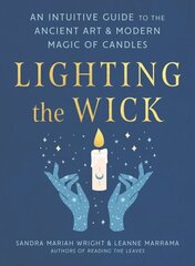 Lighting the Wick: An Intuitive Guide to the Ancient Art and Modern Magic of Candles 3rd Revised edition цена и информация | Самоучители | kaup24.ee