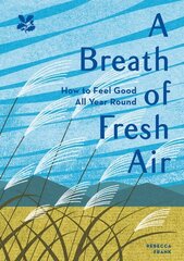 Breath of Fresh Air: How to Feel Good All Year Round цена и информация | Самоучители | kaup24.ee