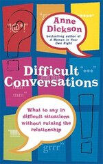 Difficult Conversations: What to say in tricky situations without ruining the relationship hind ja info | Eneseabiraamatud | kaup24.ee