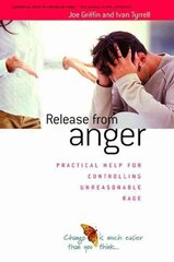 Release from Anger: Practical Help for Controlling Unreasonable Rage цена и информация | Самоучители | kaup24.ee