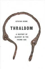 Thraldom: A History of Slavery in the Viking Age hind ja info | Ajalooraamatud | kaup24.ee
