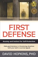 First Defense: Anxiety and Instinct for Self Protection цена и информация | Самоучители | kaup24.ee