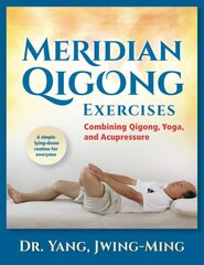 Meridian Qigong Exercises: Combining Qigong, Yoga, & Acupressure цена и информация | Самоучители | kaup24.ee