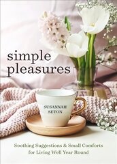 Simple Pleasures hind ja info | Eneseabiraamatud | kaup24.ee