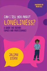 Can I tell you about Loneliness?: A guide for friends, family and professionals hind ja info | Eneseabiraamatud | kaup24.ee