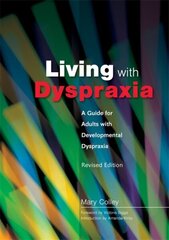 Living with Dyspraxia: A Guide for Adults with Developmental Dyspraxia - hind ja info | Eneseabiraamatud | kaup24.ee