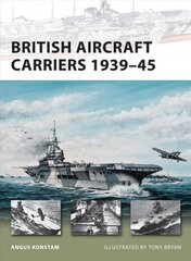 British Aircraft Carriers 193945 цена и информация | Исторические книги | kaup24.ee