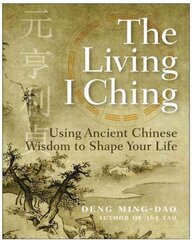 Living I Ching: Using Ancient Chinese Wisdom To Shape Your Life hind ja info | Eneseabiraamatud | kaup24.ee