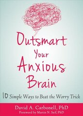 Outsmart Your Anxious Brain цена и информация | Самоучители | kaup24.ee