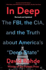 In Deep: The FBI, the CIA, and the Truth about America's Deep State цена и информация | Исторические книги | kaup24.ee