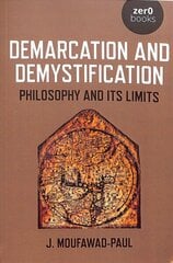 Demarcation and Demystification: Philosophy and its limits цена и информация | Исторические книги | kaup24.ee