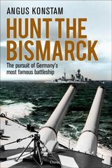 Hunt the Bismarck: The pursuit of Germany's most famous battleship hind ja info | Ajalooraamatud | kaup24.ee