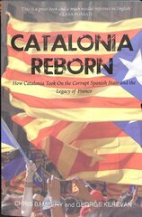 Catalonia Reborn: How Catalonia Took On the Corrupt Spanish State and the Legacy of Franco hind ja info | Ajalooraamatud | kaup24.ee