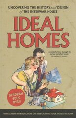 Ideal Homes: Uncovering the History and Design of the Interwar House цена и информация | Исторические книги | kaup24.ee