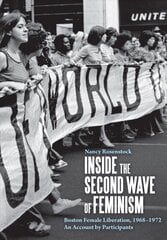 Inside the Second Wave of Feminism: A Participants Account of Boston Female Liberation, 1968-1972 hind ja info | Ajalooraamatud | kaup24.ee