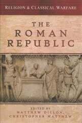 Religion & Classical Warfare: The Roman Republic hind ja info | Ajalooraamatud | kaup24.ee