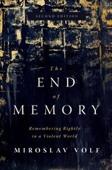 End of Memory: Remembering Rightly in a Violent World 2nd ed. цена и информация | Духовная литература | kaup24.ee