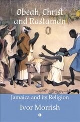 Obeah, Christ and Rastaman: Jamaica and its Religion цена и информация | Духовная литература | kaup24.ee