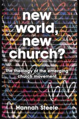 New World, New Church?: The theology of the emerging church movement цена и информация | Духовная литература | kaup24.ee