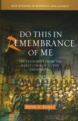 Do this in Remembrance of Me: The Eucharist from the Early Church to the Present Day цена и информация | Духовная литература | kaup24.ee