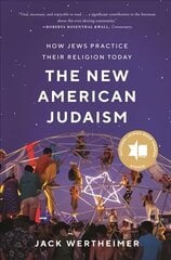 New American Judaism: How Jews Practice Their Religion Today цена и информация | Духовная литература | kaup24.ee