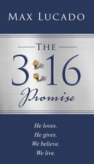 The 3:16 Promise: He loved. He gave. We believe. We live. hind ja info | Usukirjandus, religioossed raamatud | kaup24.ee