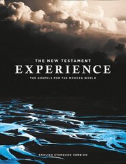 New Testament Experience: The Gospels for the Modern World (Esv) цена и информация | Духовная литература | kaup24.ee