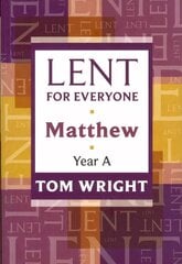Lent for Everyone: Matthew Year A цена и информация | Духовная литература | kaup24.ee