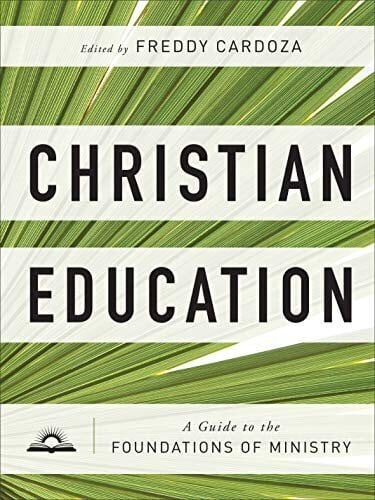 Christian Education A Guide to the Foundations of Ministry hind ja info | Usukirjandus, religioossed raamatud | kaup24.ee