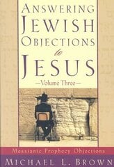 Answering Jewish Objections to Jesus Messianic Prophecy Objections hind ja info | Usukirjandus, religioossed raamatud | kaup24.ee