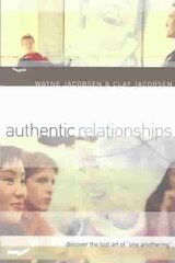 Authentic Relationships Discover the Lost Art of One Anothering цена и информация | Духовная литература | kaup24.ee