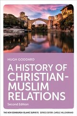 History of Christian-Muslim Relations: Second Edition 2nd edition цена и информация | Духовная литература | kaup24.ee