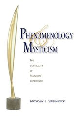 Phenomenology and Mysticism: The Verticality of Religious Experience hind ja info | Usukirjandus, religioossed raamatud | kaup24.ee
