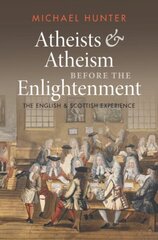 Atheists and Atheism before the Enlightenment: The English and Scottish Experience цена и информация | Духовная литература | kaup24.ee