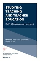 Studying Teaching and Teacher Education: ISATT 40th Anniversary Yearbook цена и информация | Книги по социальным наукам | kaup24.ee