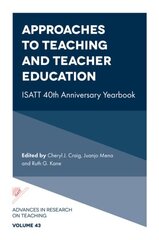 Approaches to Teaching and Teacher Education: ISATT 40th Anniversary Yearbook цена и информация | Книги по социальным наукам | kaup24.ee
