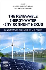 The Renewable Energy-Water-Environment Nexus: Fundamentals, Technology, and Policy hind ja info | Ühiskonnateemalised raamatud | kaup24.ee