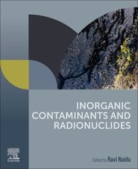 Inorganic Contaminants and Radionuclides hind ja info | Ühiskonnateemalised raamatud | kaup24.ee