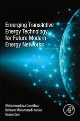 Emerging Transactive Energy Technology for Future Modern Energy Networks hind ja info | Ühiskonnateemalised raamatud | kaup24.ee