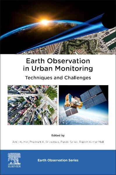 Earth Observation in Urban Monitoring: Techniques and Challenges hind ja info | Ühiskonnateemalised raamatud | kaup24.ee