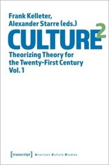 Culture^2 Theorizing Theory for the TwentyFirst Century, Vol. 1 цена и информация | Книги по социальным наукам | kaup24.ee