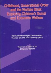 Childhood, Generational Order & the Welfare State: Exploring Children's Social & Economic Welfare hind ja info | Ühiskonnateemalised raamatud | kaup24.ee
