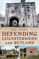 Defending Leicestershire and Rutland hind ja info | Ühiskonnateemalised raamatud | kaup24.ee