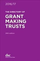 The Directory of Grant Making Trusts 2016/17, 24th Revised edition hind ja info | Ühiskonnateemalised raamatud | kaup24.ee
