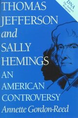 Thomas Jefferson and Sally Hemmings: An American Controversy цена и информация | Книги по социальным наукам | kaup24.ee