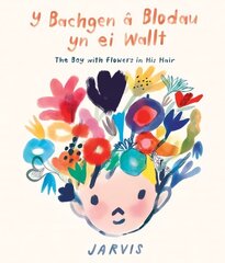 Bachgen â Blodau yn ei Wallt, Y / Boy with Flowers in his Hair, The Bilingual edition hind ja info | Väikelaste raamatud | kaup24.ee