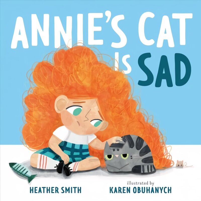 Annie's Cat Is Sad hind ja info | Väikelaste raamatud | kaup24.ee